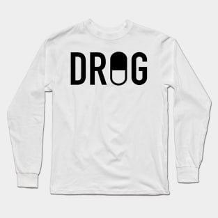 Drug Long Sleeve T-Shirt